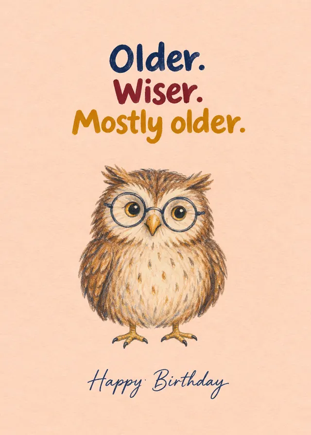 Older. Wiser. Mostly Older. card